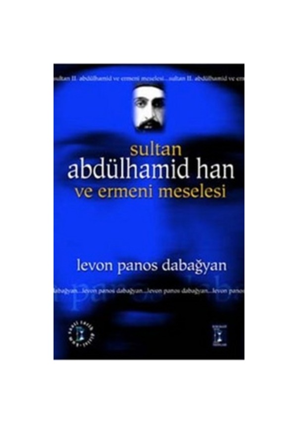 Sultan Abdülhamid Han Ve Ermeni Meselesi 168601030 Fiyatları ve Özellikleri