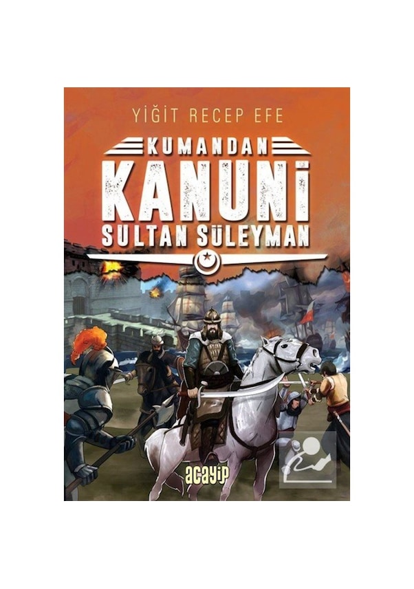 Kumandan Kanuni Sultan S Leyman Yi It Recep Efe