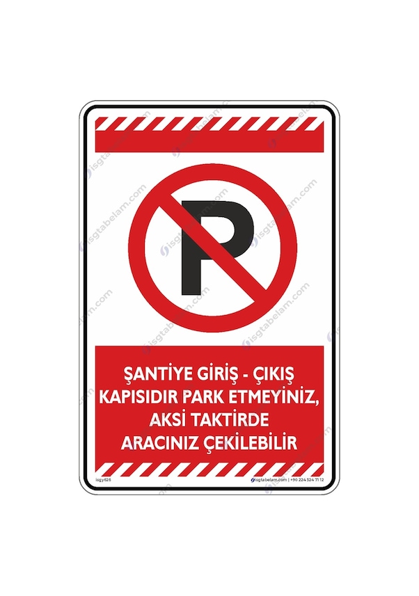 Şantiye Giriş Çıkış Kapısıdır Park Etmeyiniz Aracınız Çekilebilir 25 x