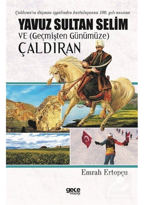 Yavuz Sultan Selim ve Geçmişten Günümüze Çaldıran Emrah Er