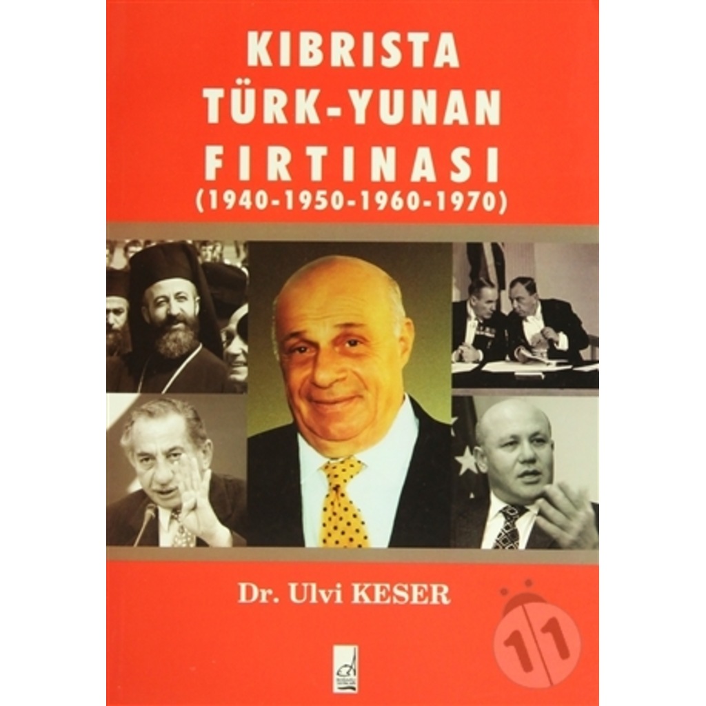 Kıbrısta Türk - Yunan Fırtınası 1940-1950 / 1960-1970-Ulvi Keser