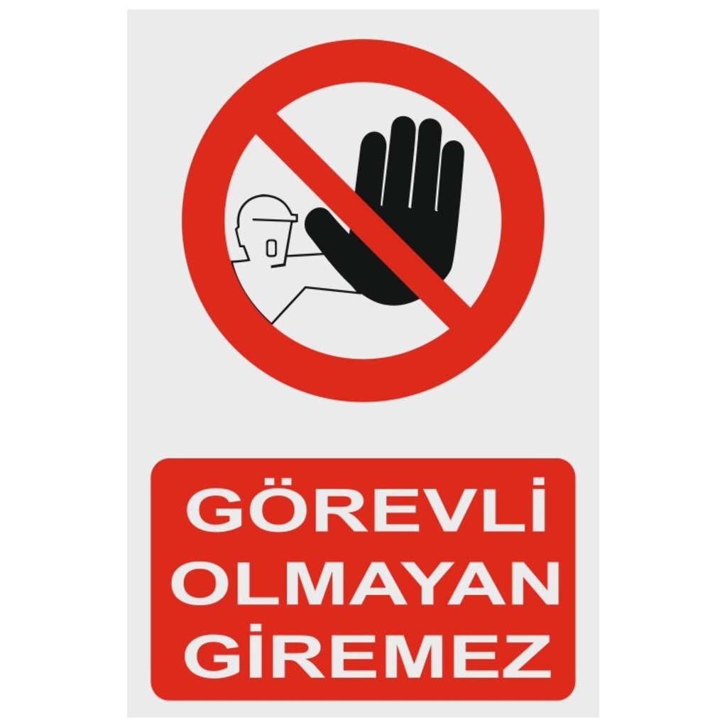 UYARI LEVHASI - GÖREVLİ OLMAYAN GİREMEZ - 4 ADET