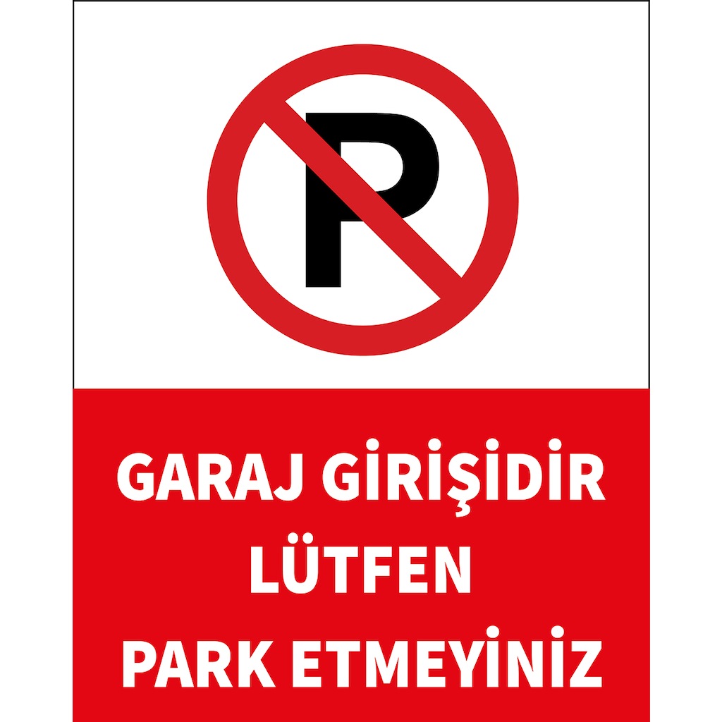 Garaj Girisi Park Edilmez Levhasi Uyari Ikaz Levhasi Fiyatlari Ve Ozellikleri