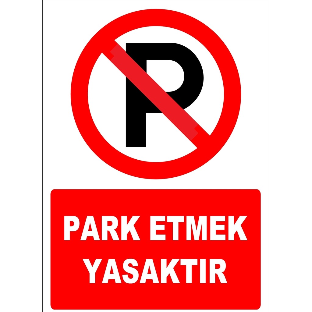 Park Etmek Yasaktir Uyari Levhasi Fiyatlari Ve Ozellikleri