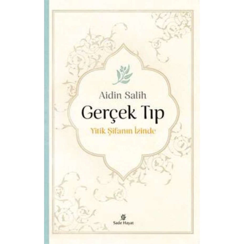 Gerçek Tıp & Yitik Şifanın İzinde Aidin Salih YİTİK ŞİFA
