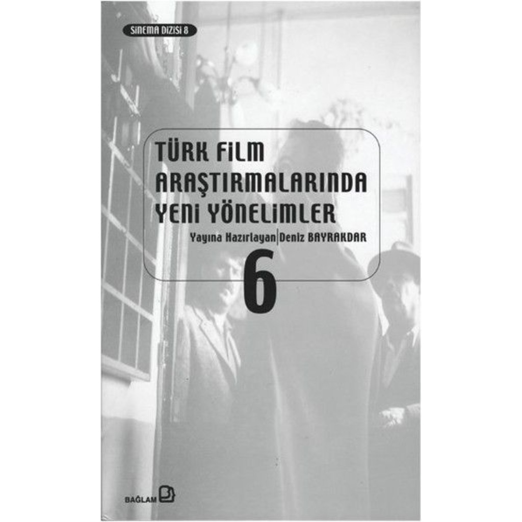 Türk Film Araştırmalarında Yeni Yönelimler 6