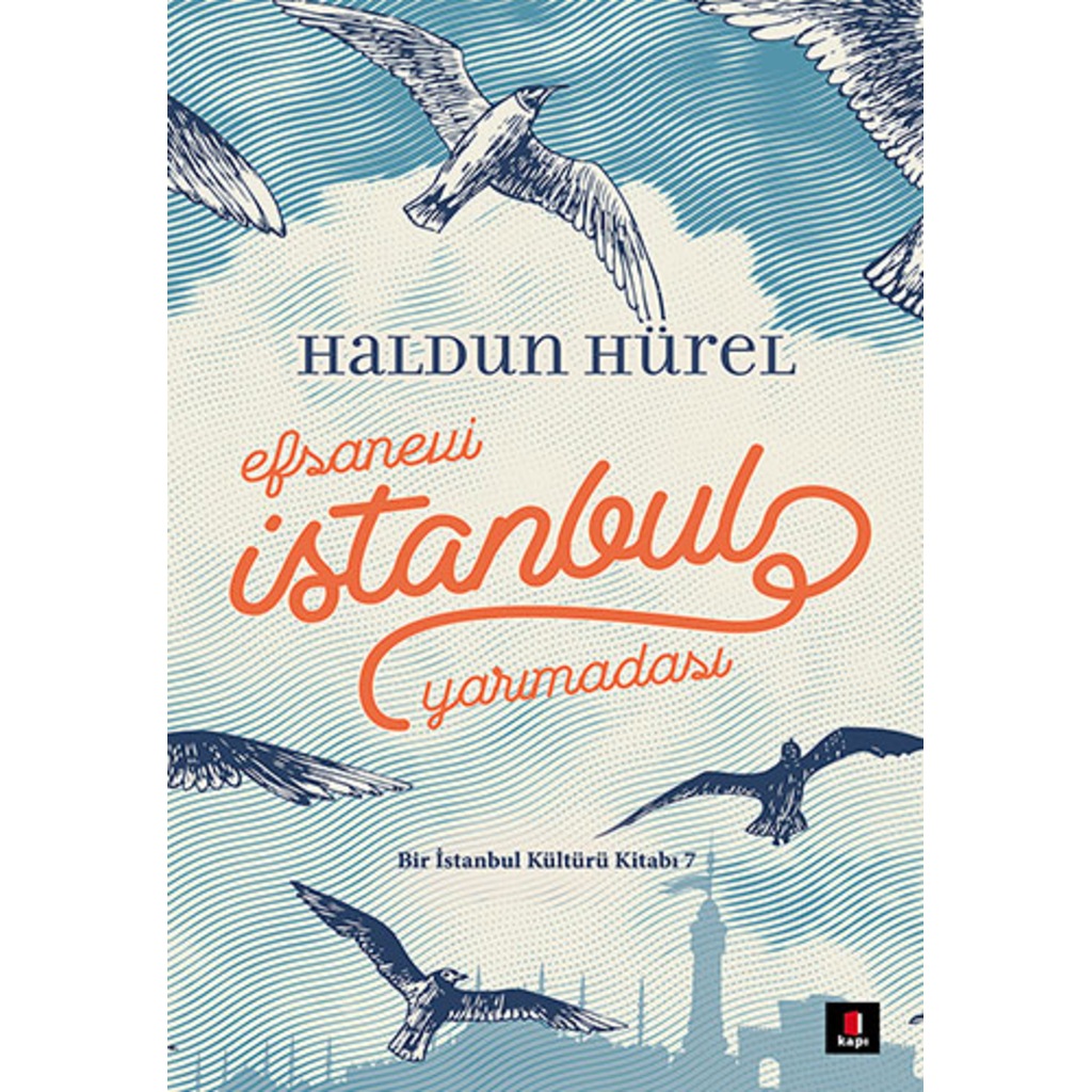 Efsanevi İstanbul Yarımadası - Haldun Hürel - Kapı Yayınları