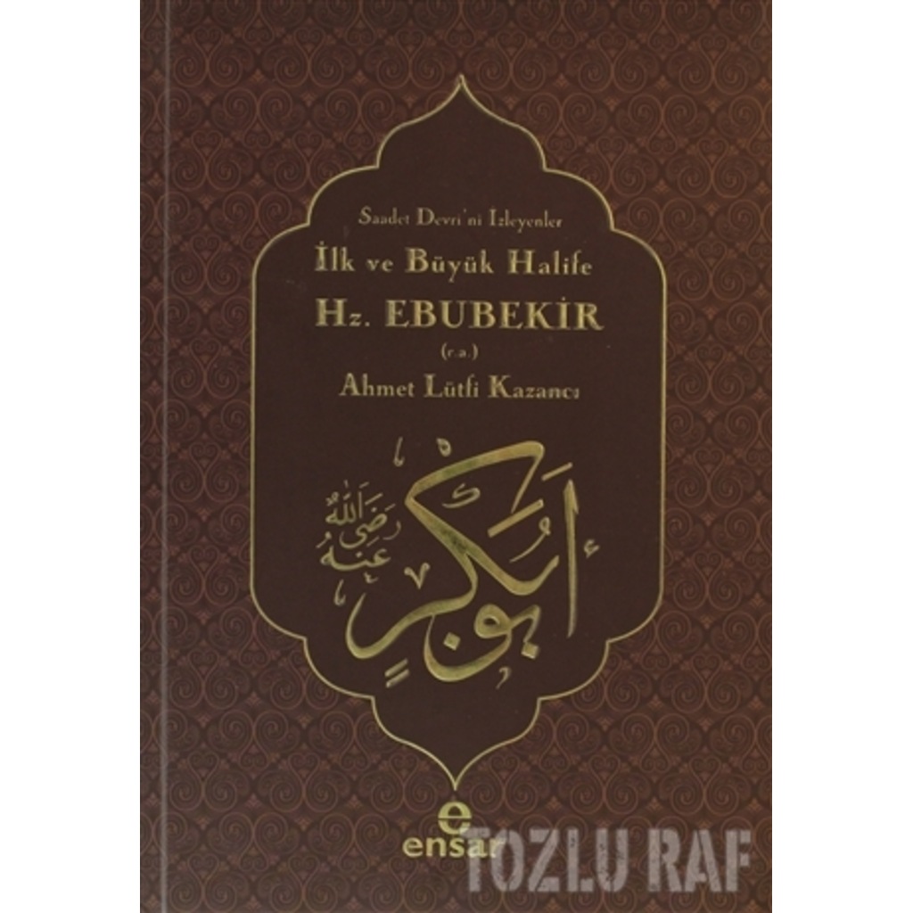 İlk ve Büyük Halife Hz. Ebubekir (r.a.)