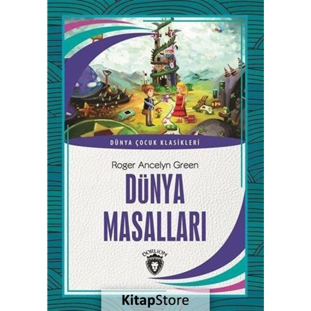 Dünya Masalları Dünya Çocuk Klasikleri (7-12 Yaş) / Roger Ance...