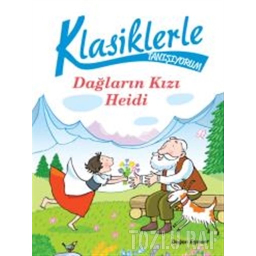 Klasiklerle Tanışıyorum Dağların Kızı Heidi