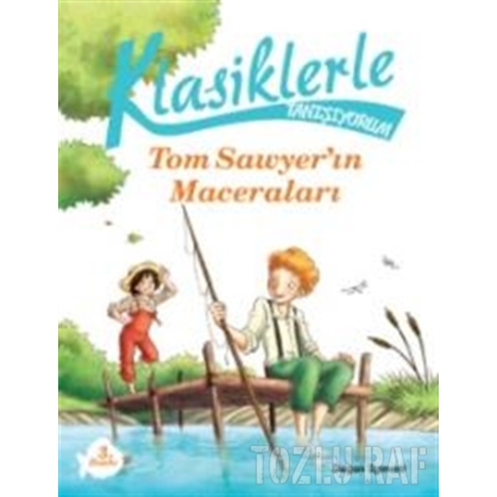 Klasiklerle Tanışıyorum Tom Sawyer'in Maceraları