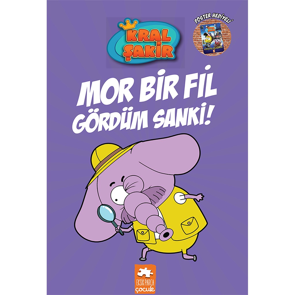 Kral Şakir 7: Mor Bir Fil Gördüm Sanki