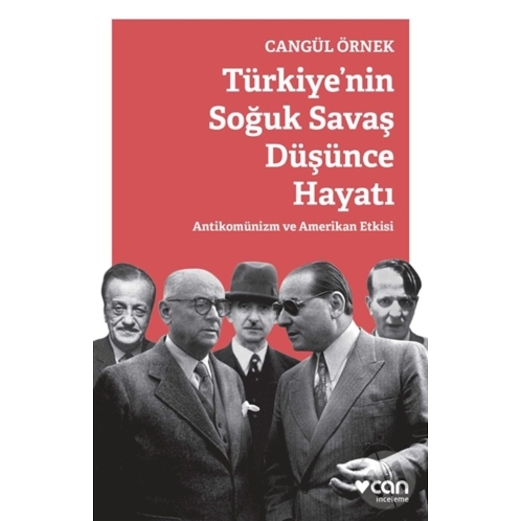 Türkiye'nin Soğuk Savaş Düşünce Hayatı-Cangül Örnek