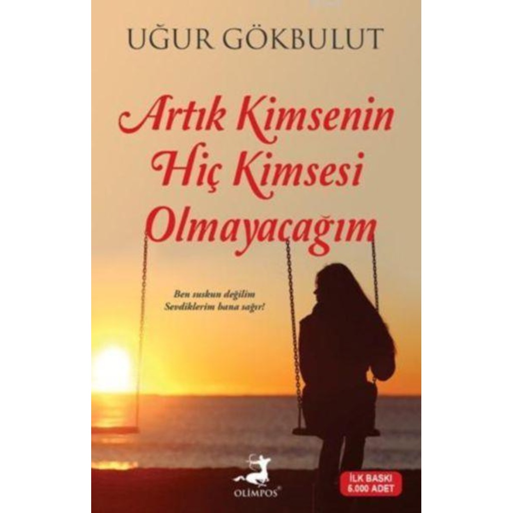 Artık Kimsenin Hiç Kimsesi Olmayacağım-Uğur Gökbulut