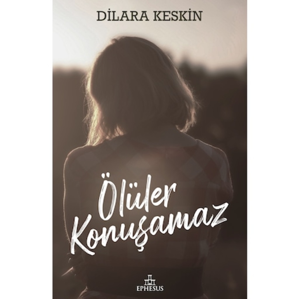 Ölüler Konuşamaz (Ciltli) - Dilara Keskin
