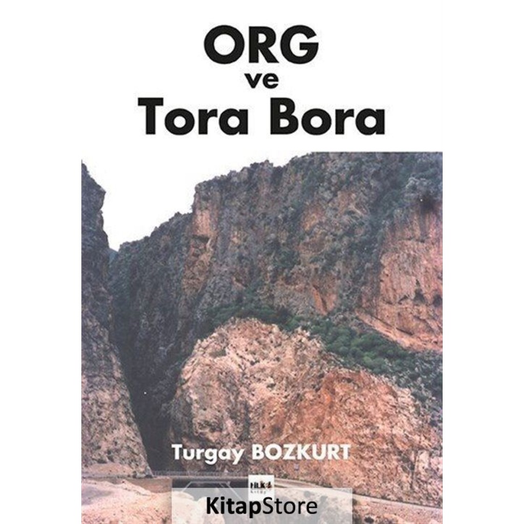 Org ve Tora Bora / M. Turgay Bozkurt