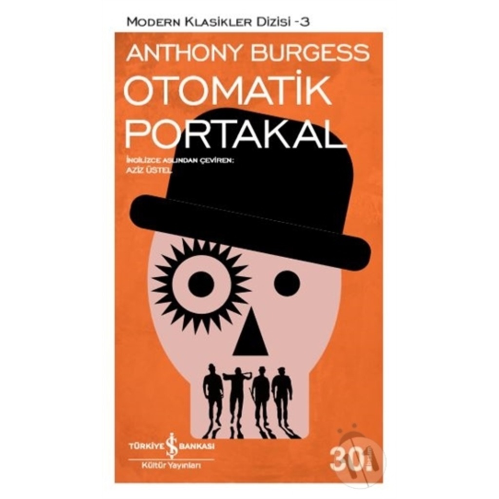 Otomatik Portakal - Anthony Burgess - İş Bankası Kültür Yayınları