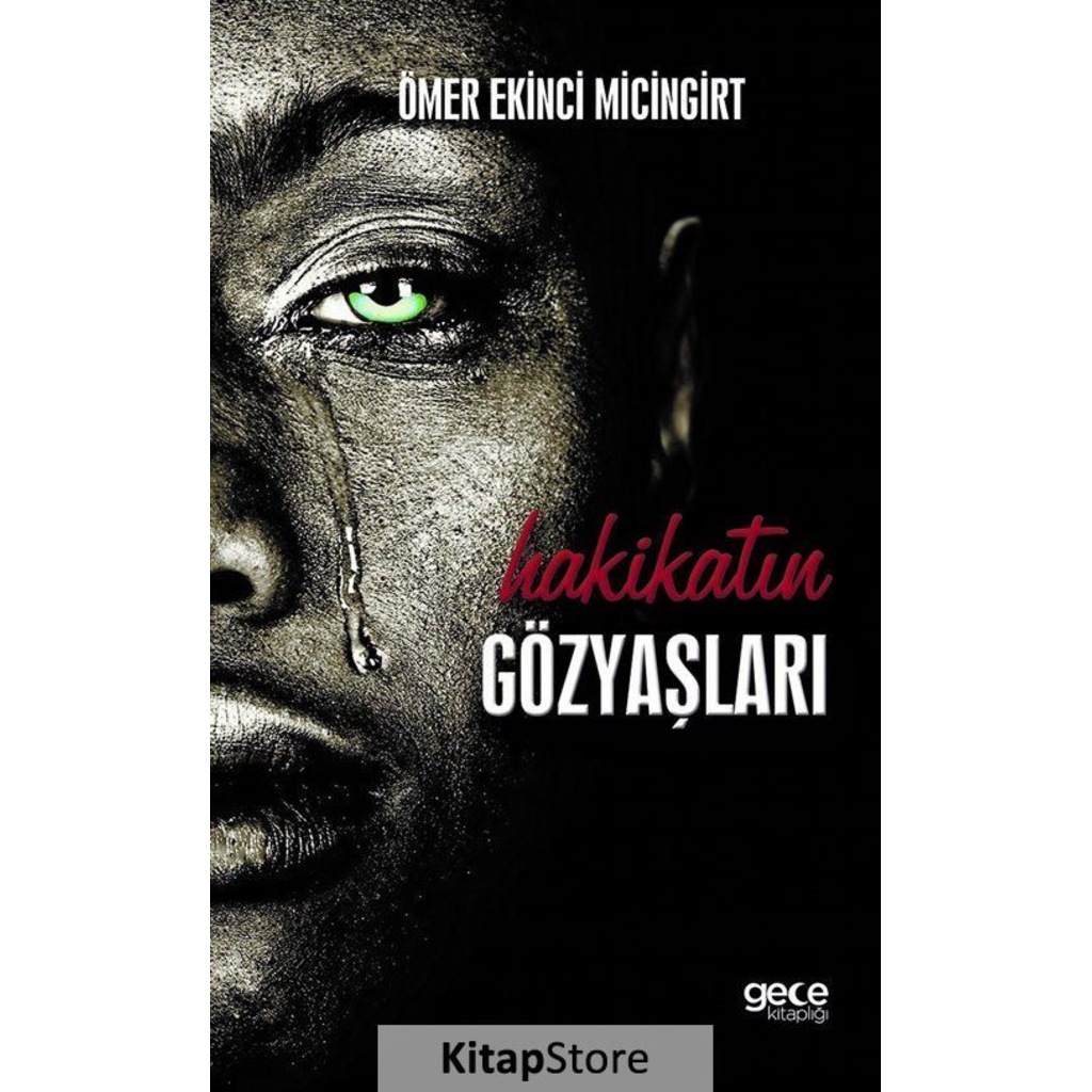 Hakikatin Gözyaşları / Ömer Ekinci Micingirt
