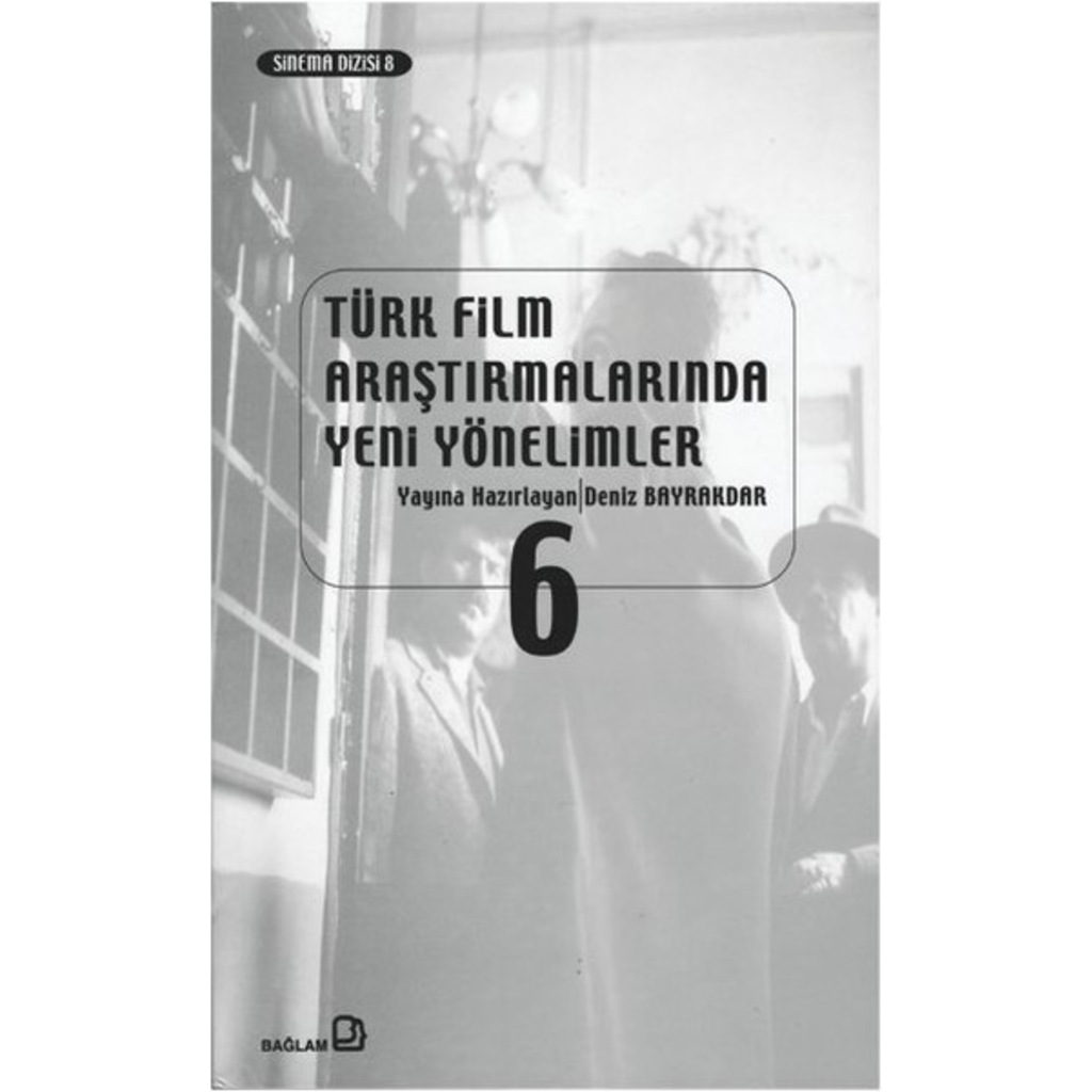 Türk Film Araştırmalarında Yeni Yönelimler 6