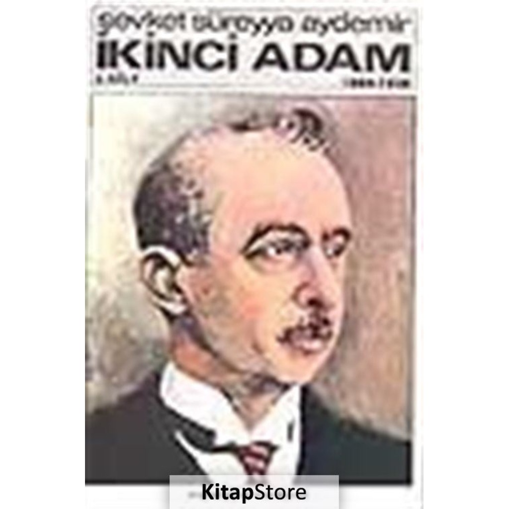İkinci Adam (I. Cilt) / Şevket Süreyya Aydemir