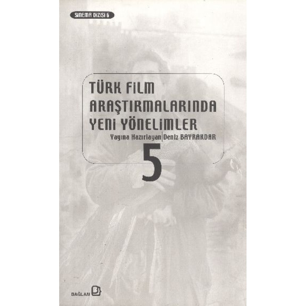 Türk Film Araştırmalarında Yeni Yönelimler 5
