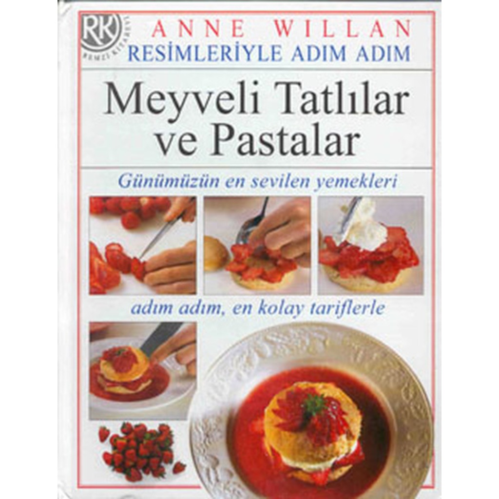 Meyveli Tatlılar ve Pastalar Resimleriyle Adım Adım