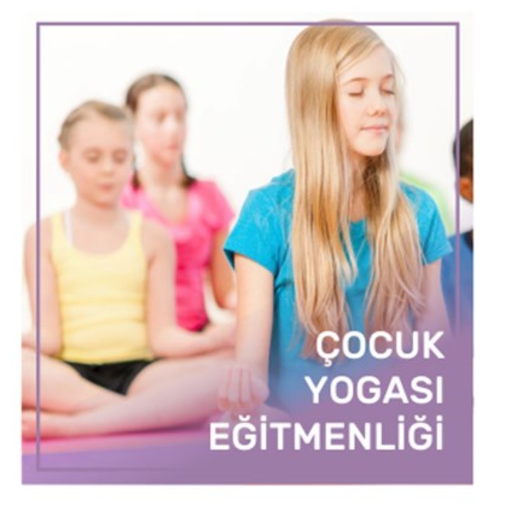 Çocuk Yogası Eğitmenlik Eğitimi