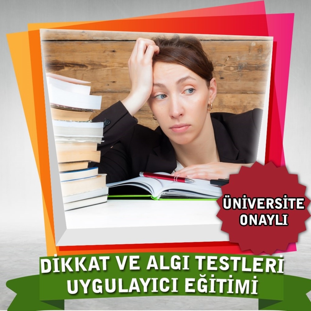 Dikkat ve Algı Testleri Uygulayıcı Eğitimi