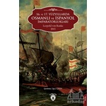 16. ve 17. Yüzyıllarda Osmanlı Ve İspanyol İmparatorlukları