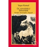 Üç Anadolu Efsanesi - Yaşar Kemal (551107407)