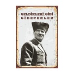 Geldikleri Gibi Gidecekler Atatürk Retro Vintage Ahşap Poster