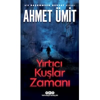 Yırtıcı Kuşlar Zamanı - Ahmet Ümit-Yapı Kredi Yayınları Yırtıcı Kuşlar Zamanı - Ahmet Ümit-Yapı Kredi Yayınları