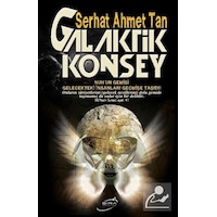 Galaktik Konsey - Serhat Ahmet Tan - Şira Yayınları Galaktik Konsey - Serhat Ahmet Tan - Şira Yayınları