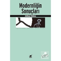 Modernliğin Sonuçları / Anthony Giddens Modernliğin Sonuçları / Anthony Giddens