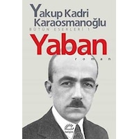 Yaban - Yakup Kadri Karaosmanoğlu - İletişim Yayınları Yaban - Yakup Kadri Karaosmanoğlu - İletişim Yayınları