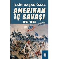 Amerikan İç Savaşı 1861-1865 - İlkin Başar Özal - Timaş Yayınları Amerikan İç Savaşı 1861-1865 - İlkin Başar Özal - Timaş Yayınları