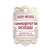 Cumhuriyet'in Doğuşu - Kurtuluş ve Kuruluş Yılları - İlber Ortaylı - Kronik Kitap Cumhuriyet'in Doğuşu - Kurtuluş ve Kuruluş Yılları - İlber Ortaylı - Kronik Kitap