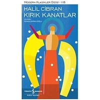 Kırık Kanatlar - Modern Klasikler 118 - Halil Cibran - İş Bankası Kültür Yayınları Kırık Kanatlar - Modern Klasikler 118 - Halil Cibran - İş Bankası Kültür Yayınları