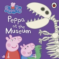 Peppa Pig: Peppa at the Museum- Ladybird Books Peppa Pig: Peppa at the Museum- Ladybird Books