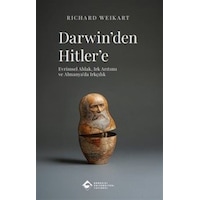 Darwin'den Hitler'e: Evrimsel Ahlak, Irk Arıtımı Ve Almanya'da... Darwin'den Hitler'e: Evrimsel Ahlak, Irk Arıtımı Ve Almanya'da...