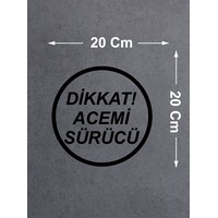 Dikkat Acemi Sürücü Sticker - Araba Oto Motosiklet Sticker 00167 20x20 Cm Dikkat Acemi Sürücü Sticker - Araba Oto Motosiklet Sticker 00167 20x20 Cm