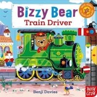 Bizzy Bear: Train Driver - Benji Davies - NOSY CROW Bizzy Bear: Train Driver - Benji Davies - NOSY CROW