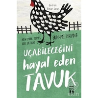 Uçabileceğini Hayal Eden Tavuk/Sun Mi Hwang