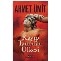Kayıp Tanrılar Ülkesi - Ahmet Ümit - Yapı Kredi Yayınları Kayıp Tanrılar Ülkesi - Ahmet Ümit - Yapı Kredi Yayınları