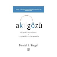Akılgözü-Bilnçli Farkındalık ve Kendini İyileştiren Beyin - Daniel J. Siegel - Diyojen Yayıncılık Akılgözü-Bilnçli Farkındalık ve Kendini İyileştiren Beyin - Daniel J. Siegel - Diyojen Yayıncılık