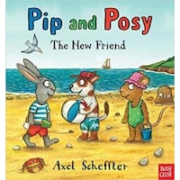 Pip and Posy: The New Friend - Camilla Reid - NOSY CROW Pip and Posy: The New Friend - Camilla Reid - NOSY CROW