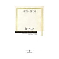 İlyada - Hasan Ali Yücel Klasikleri - Homeros - İş Bankası Kültür Yayınları İlyada - Hasan Ali Yücel Klasikleri - Homeros - İş Bankası Kültür Yayınları