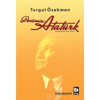 Dersimiz : Atatürk - Turgut Özakman - Bilgi Yayınevi Dersimiz : Atatürk - Turgut Özakman - Bilgi Yayınevi