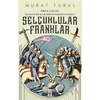 Orta Çağ'Da Islam'In Kılıcı Ve Hristiyanlığın Çekici: Selçuklula Orta Çağ'Da Islam'In Kılıcı Ve Hristiyanlığın Çekici: Selçuklula