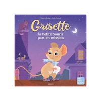 Grisette, La Petite Souris Part En Mission Grisette, La Petite Souris Part En Mission